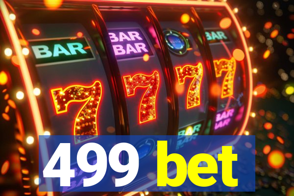 499 bet